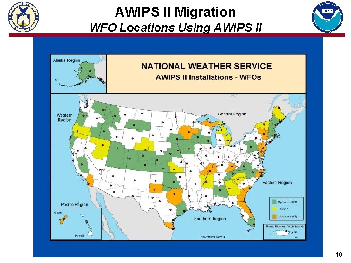 AWIPS II Migration WFO Locations Using AWIPS II 10 