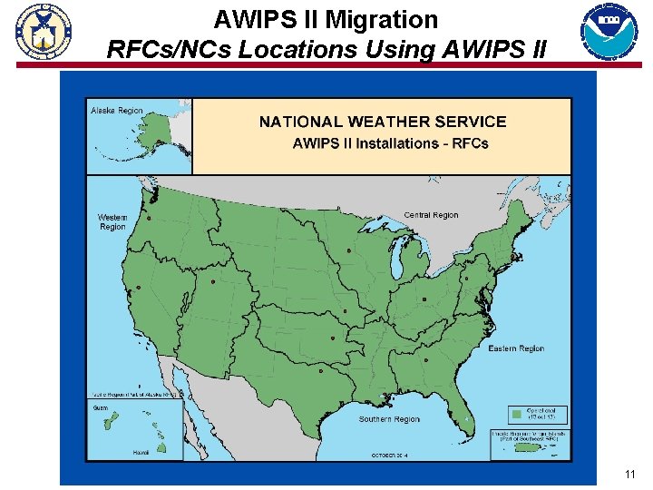 AWIPS II Migration RFCs/NCs Locations Using AWIPS II 11 