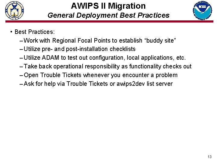 AWIPS II Migration General Deployment Best Practices • Best Practices: – Work with Regional