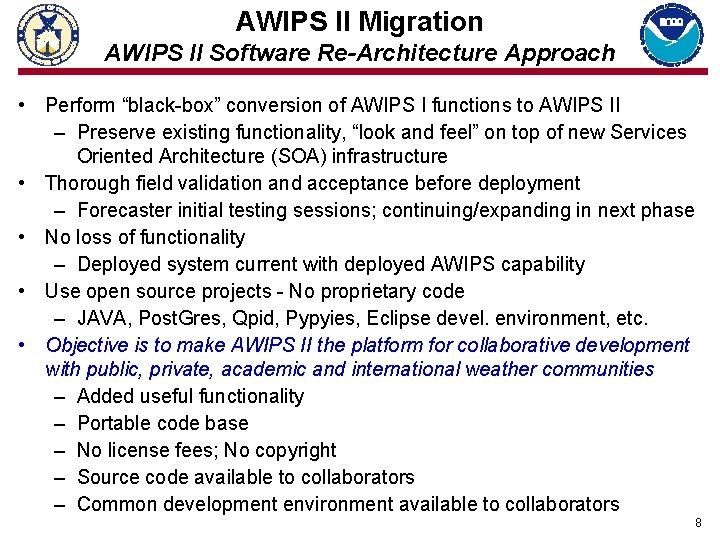 AWIPS II Migration AWIPS II Software Re-Architecture Approach • Perform “black-box” conversion of AWIPS