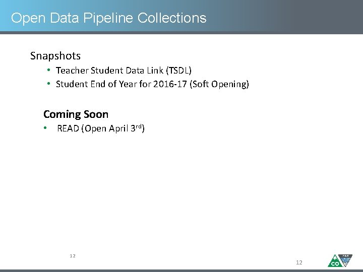 Open Data Pipeline Collections Snapshots • Teacher Student Data Link (TSDL) • Student End