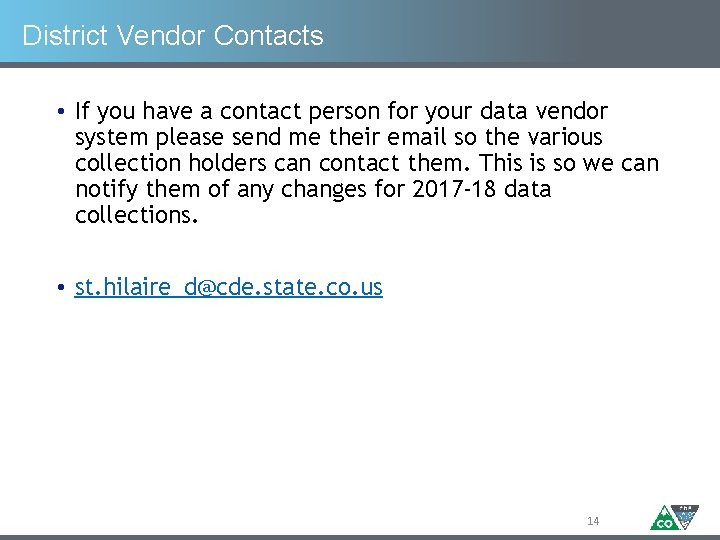 District Vendor Contacts • If you have a contact person for your data vendor