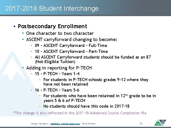 2017 -2018 Student Interchange • Postsecondary Enrollment • One character to two character •