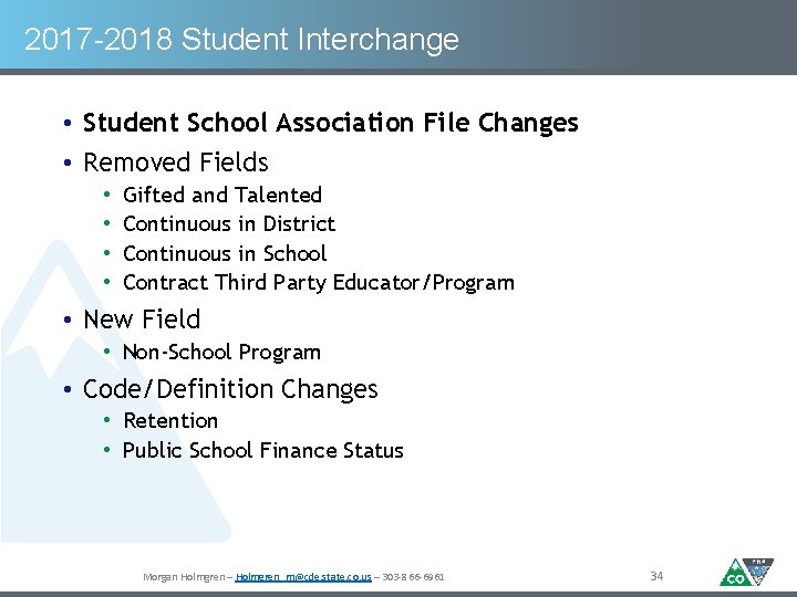 2017 -2018 Student Interchange • Student School Association File Changes • Removed Fields •