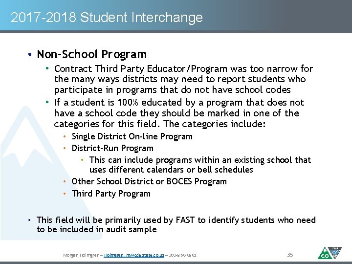 2017 -2018 Student Interchange • Non-School Program • Contract Third Party Educator/Program was too