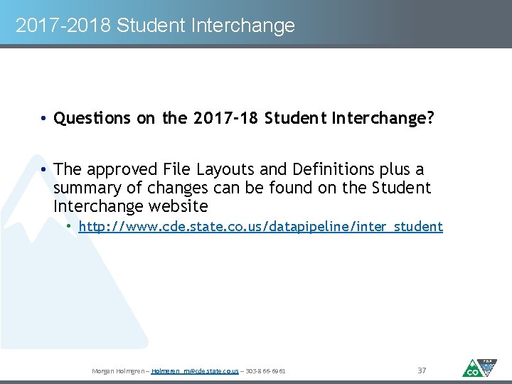 2017 -2018 Student Interchange • Questions on the 2017 -18 Student Interchange? • The