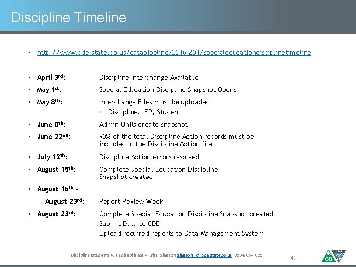 Discipline Timeline • http: //www. cde. state. co. us/datapipeline/2016 -2017 specialeducationdisciplinetimeline • April 3
