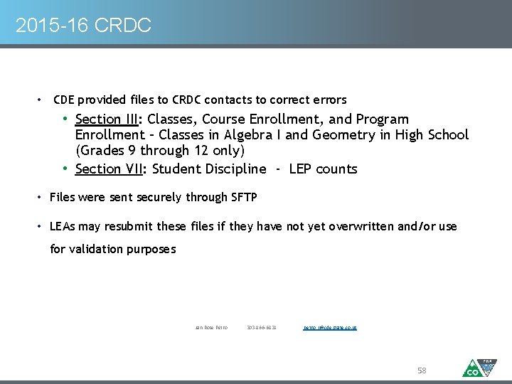 2015 -16 CRDC • CDE provided files to CRDC contacts to correct errors •