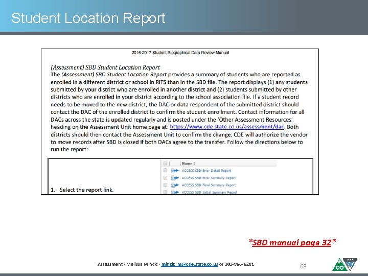 Student Location Report *SBD manual page 32* Assessment ∙ Melissa Mincic ∙ mincic_m@cde. state.