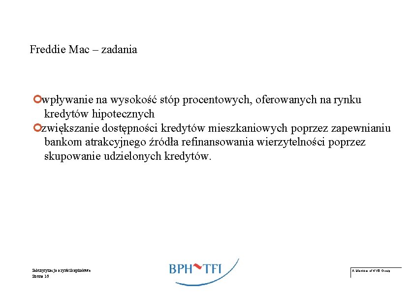 Freddie Mac – zadania ¢wpływanie na wysokość stóp procentowych, oferowanych na rynku kredytów hipotecznych