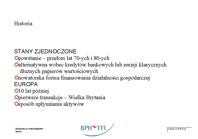 Historia STANY ZJEDNOCZONE ¢powstanie – przełom lat 70 -ych i 80 -ych ¢alternatywna wobec