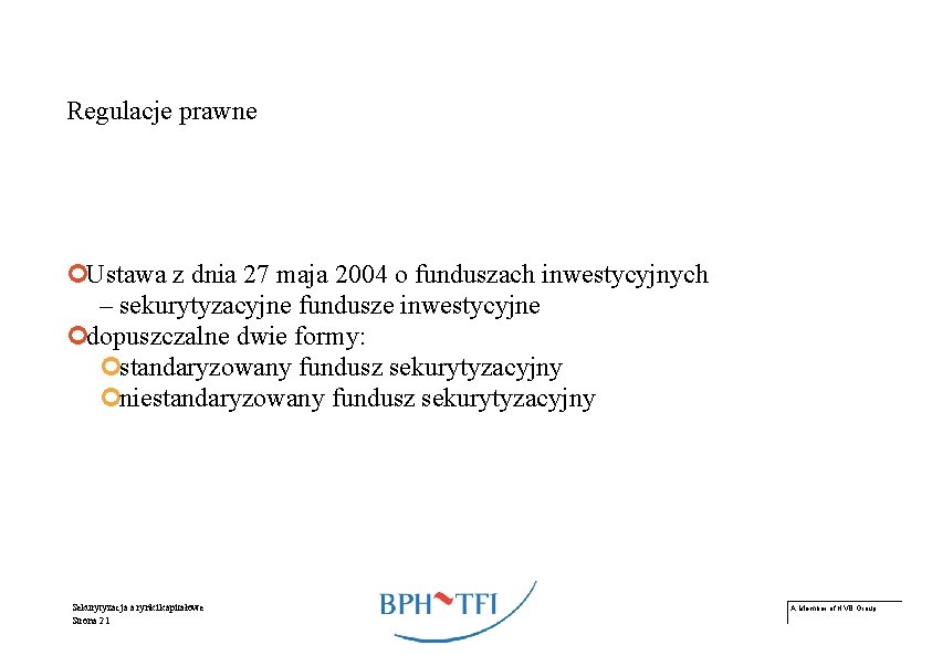 Regulacje prawne ¢Ustawa z dnia 27 maja 2004 o funduszach inwestycyjnych – sekurytyzacyjne fundusze