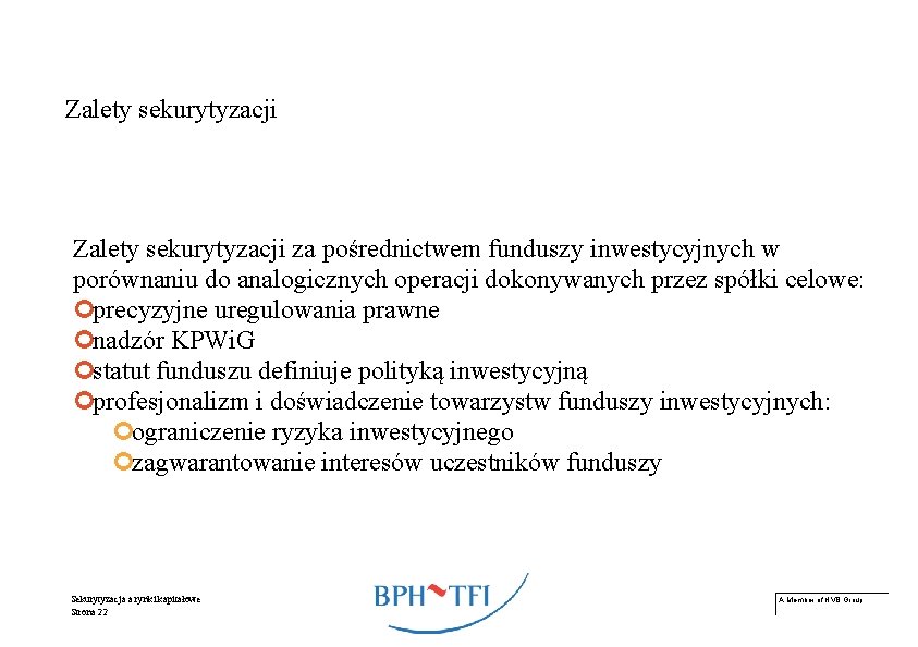 Zalety sekurytyzacji za pośrednictwem funduszy inwestycyjnych w porównaniu do analogicznych operacji dokonywanych przez spółki