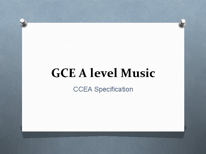GCE A level Music CCEA Specification 
