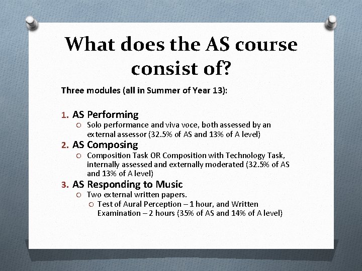 What does the AS course consist of? Three modules (all in Summer of Year