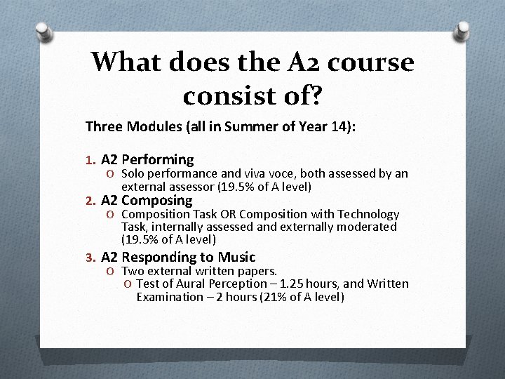 What does the A 2 course consist of? Three Modules (all in Summer of