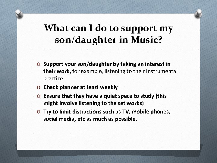 What can I do to support my son/daughter in Music? O Support your son/daughter