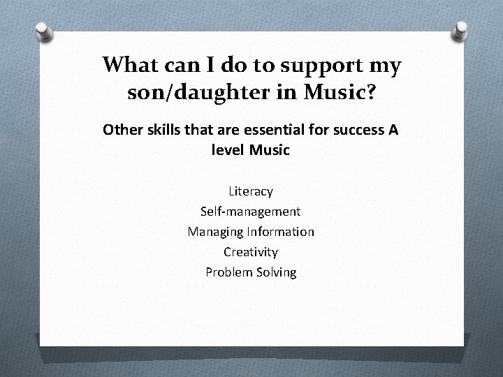 What can I do to support my son/daughter in Music? Other skills that are