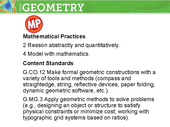 Mathematical Practices 2 Reason abstractly and quantitatively. 4 Model with mathematics. Content Standards G.