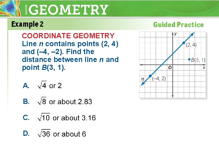 COORDINATE GEOMETRY Line n contains points (2, 4) and (– 4, – 2). Find