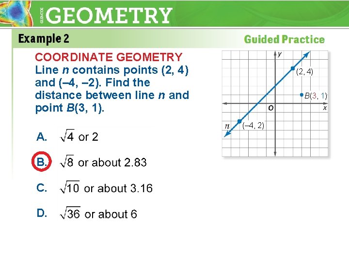 COORDINATE GEOMETRY Line n contains points (2, 4) and (– 4, – 2). Find