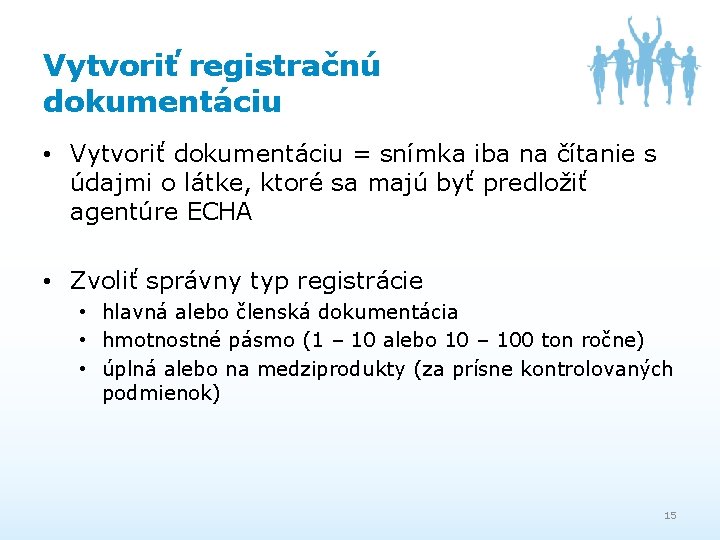 Vytvoriť registračnú dokumentáciu • Vytvoriť dokumentáciu = snímka iba na čítanie s údajmi o