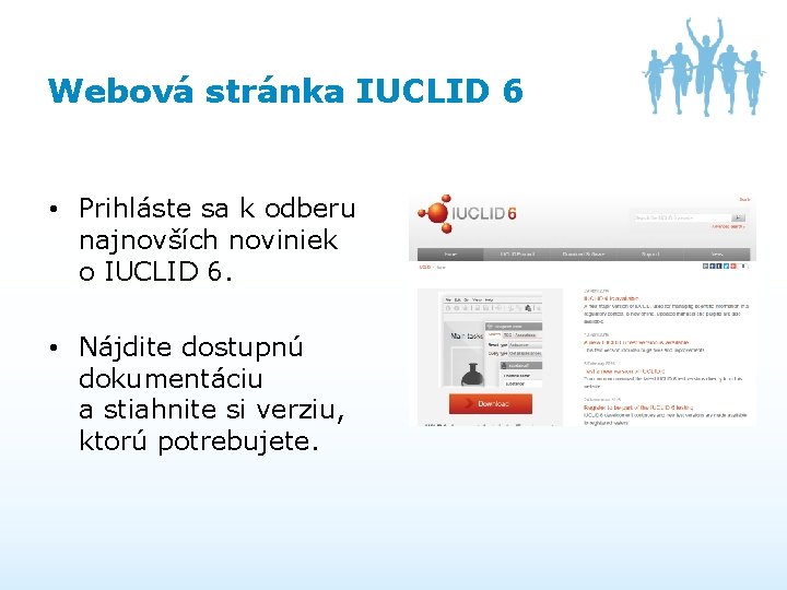 Webová stránka IUCLID 6 • Prihláste sa k odberu najnovších noviniek o IUCLID 6.