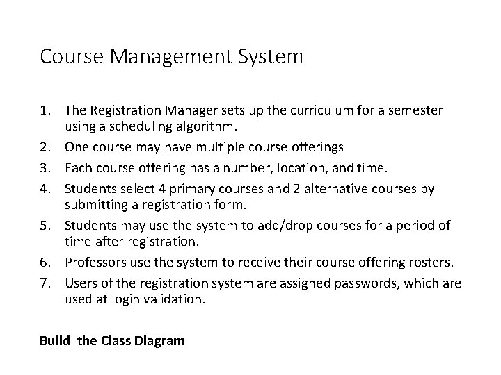 Course Management System 1. The Registration Manager sets up the curriculum for a semester