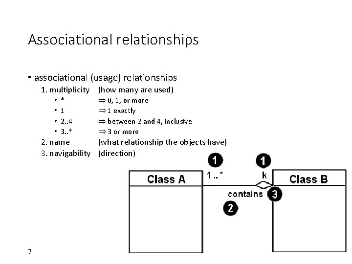 Associational relationships • associational (usage) relationships 1. multiplicity (how many are used) • •