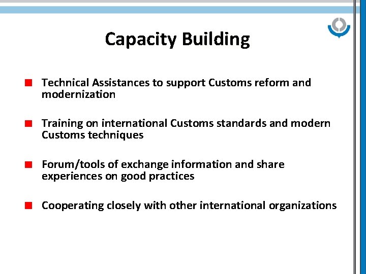 Capacity Building Technical Assistances to support Customs reform and modernization Training on international Customs