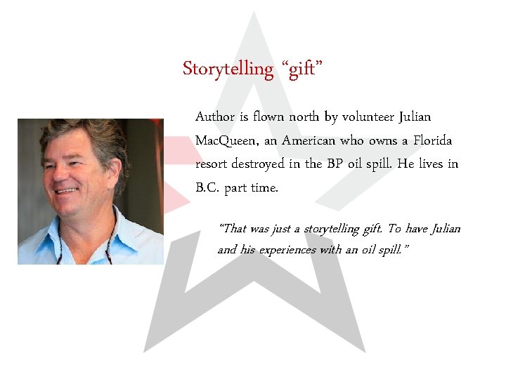 Storytelling “gift” Author is flown north by volunteer Julian Mac. Queen, an American who