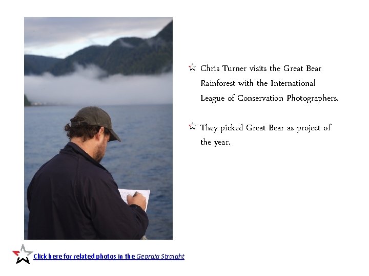 Chris Turner visits the Great Bear Rainforest with the International League of Conservation Photographers.