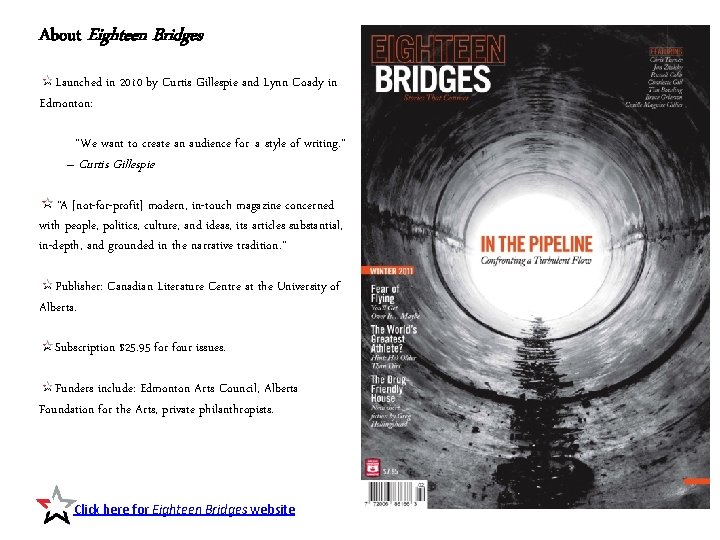 About Eighteen Bridges Launched in 2010 by Curtis Gillespie and Lynn Coady in Edmonton: