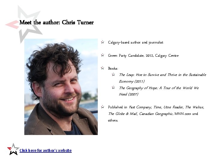 Meet the author: Chris Turner Calgary-based author and journalist Green Party Candidate, 2012, Calgary
