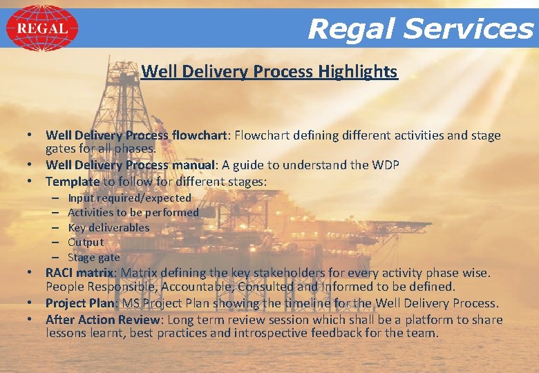 Regal. Services Regal Well Delivery Process Highlights • Well Delivery Process flowchart: Flowchart defining