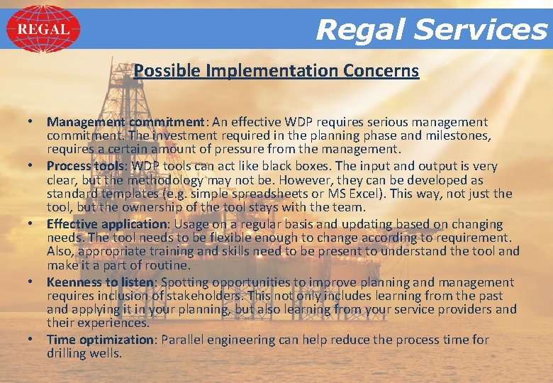 Regal. Services Regal Possible Implementation Concerns • Management commitment: An effective WDP requires serious