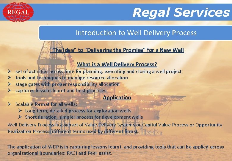 Regal. Services Regal Introduction to Well Delivery Process "The Idea" to "Delivering the Promise"