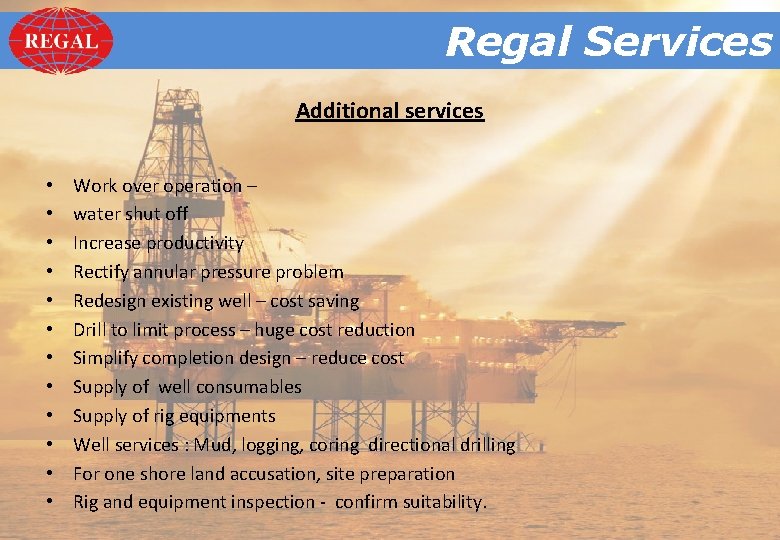 Regal. Services Regal Additional services • • • Work over operation – water shut