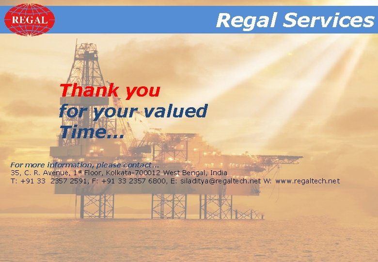 Regal. Services Regal Thank you for your valued Time… For more information, please contact…
