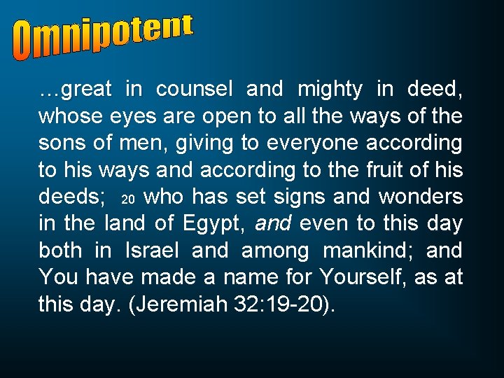 …great in counsel and mighty in deed, whose eyes are open to all the