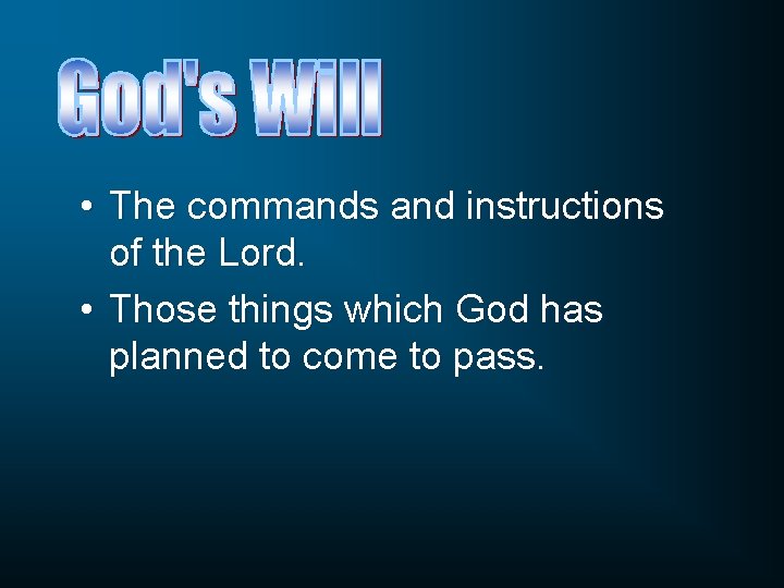  • The commands and instructions of the Lord. • Those things which God