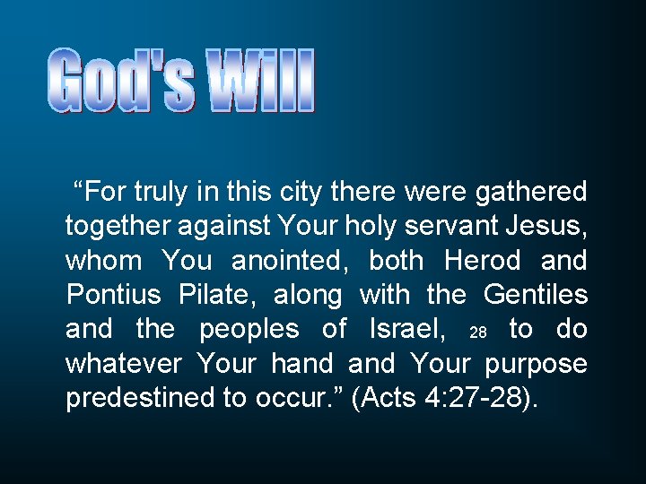 “For truly in this city there were gathered together against Your holy servant Jesus,