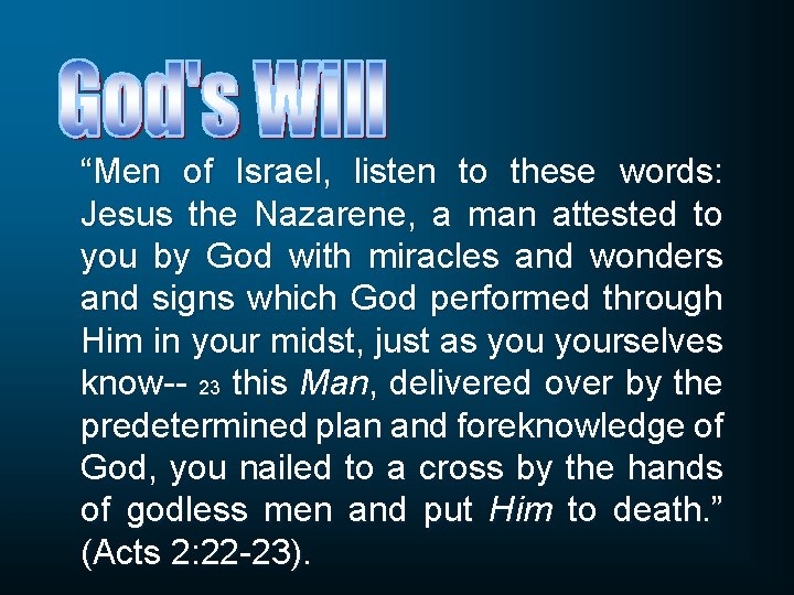 “Men of Israel, listen to these words: Jesus the Nazarene, a man attested to