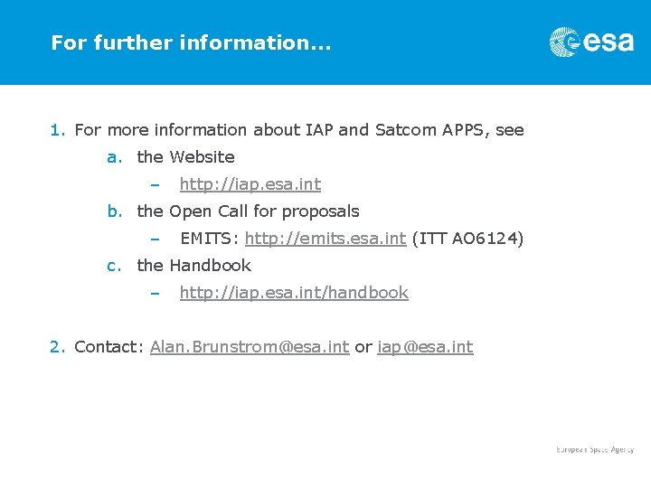 For further information… 1. For more information about IAP and Satcom APPS, see a.
