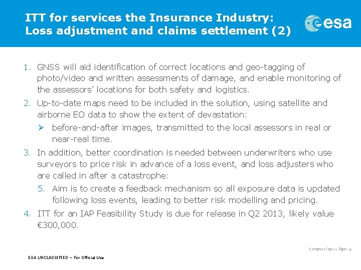 ITT for services the Insurance Industry: Loss adjustment and claims settlement (2) 1. GNSS