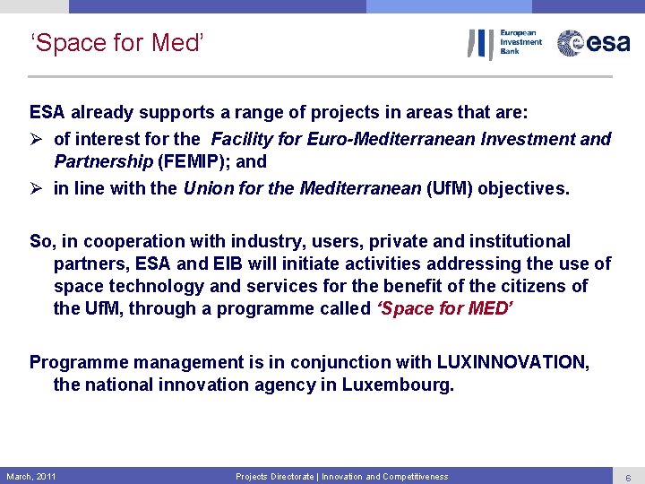 ‘Space for Med’ ESA already supports a range of projects in areas that are: