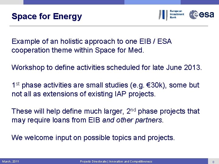 Space for Energy Example of an holistic approach to one EIB / ESA cooperation