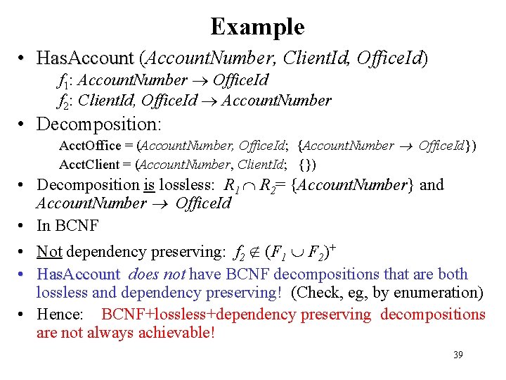 Example • Has. Account (Account. Number, Client. Id, Office. Id) f 1: Account. Number