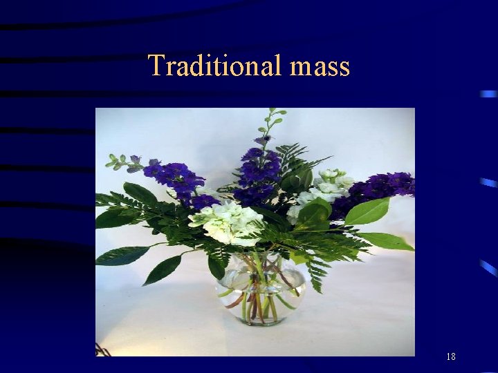 Traditional mass 18 