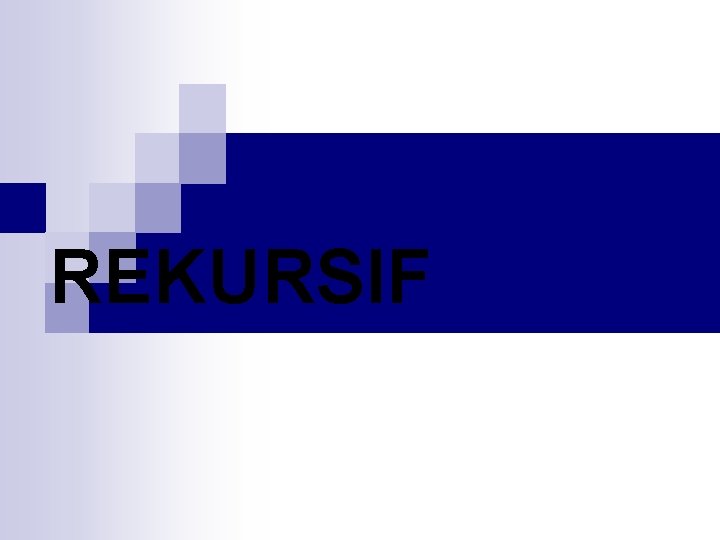 REKURSIF 